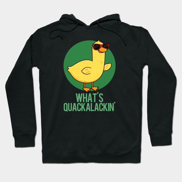 What's Quackalackin' Funny Duck Pun Hoodie by punnybone